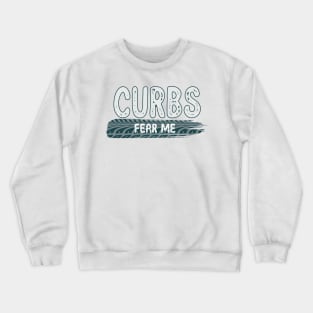 Curbs Fear Me - Fearless Tire Tracks Design - white, grey, navy Crewneck Sweatshirt